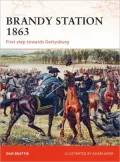 Brandy Station 1863: First Step Towards Gettysburg