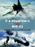 F-4 Phantom vs MiG-21: Vietnam War 1965-73