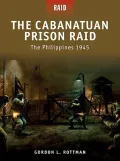 Cabanatuan Prison Raid - The Philippines 1945