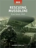 Rescuing Mussolini - Gran Sasso 1943