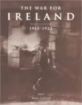 The War for Ireland: 1913 - 1923