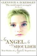 An Angel at My Shoulder: True Stories of Angelic Experiences