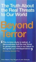 Beyond Terror: The Truth About the Real Threats to Our World