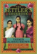 The Settlers Cookbook: A Memoir of Love, Migration and Food