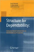 Structure for Dependability: Computer-Based Systems from an Interdisciplinary Perspective