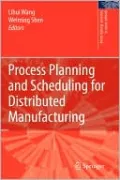 Process Planning and Scheduling for Distributed Manufacturing