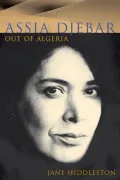 Assia Djebar : Out of Algeria
