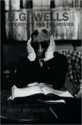 H.G. Wells, Modernity and the Movies