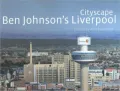Cityscape: Ben Johnson's Liverpool