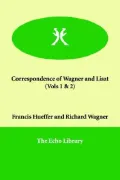 Correspondence of Wagner and Liszt
