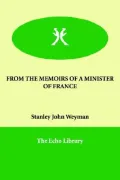 From the Memoirs of a Minister of France