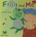 Frog and Me [With Finger Puppets]