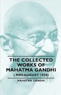 The Collected Works of Mahatma Gandhi (