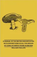 A Manual Of The British Discomycetes
