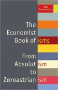 The Economist Book of isms: From Absolutism to Zoroastrianism