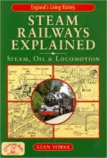 Steam Railways Explained: Steam, Oil and Locomotion
