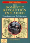 The Domestic Revolution Explained: From Brainwave to Microwave