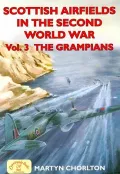 Scottish Airfields in the Second World War: The Grampians