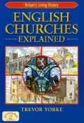 English Churches Explained (England's Living History)