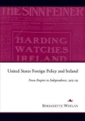 United States Policy and Ireland: From Empire to Independence, 1913-29