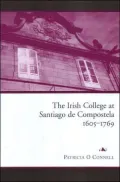The Irish College at Santiago de Compostela, 1605-1769