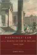 Poynings' Law and the Making of Law in Ireland, 1660-1800