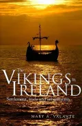 The Vikings in Ireland: Settlement, Trade and Urbanization