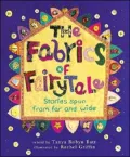 The Fabrics of Fairytale: Stories Spun from Far and Wide