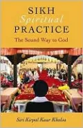 Sikh Spiritual Practice: The Sound Way to God