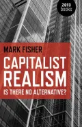 Book cover of Capitalist Realism: Is There No Alternative?
