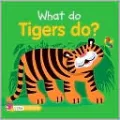 What Do Tigers Do?