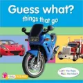 Guess What?: Things That Go