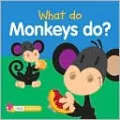 What Do Monkeys Do?