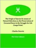 The Origin of Species by means of Natural Selection, or the Preservation of Favoured Races in the Struggle for Life