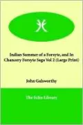 Indian Summer of a Forsyte, and In Chancery Forsyte Saga