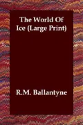 The World of Ice