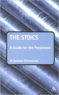 Stoics: A Guide for the Perplexed