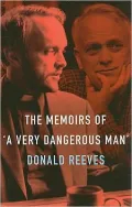Very Dangerous Man: Autobiography