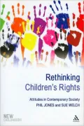 Rethinking Children's Rights: Attitudes in Contemporary Society (New Childhoods Series)