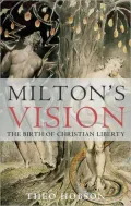 Milton's Vision: The Birth of Christian Liberty
