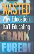 Wasted: Why Education Isn't Educating