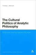 The Cultural Politics of Analytic Philosophy: Britishness and the Spectre of Europe (Continuum Studies in British Philosophy Series)