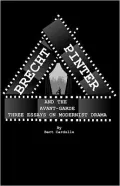 Brecht, Pinter, and the Avant-Garde: Three Essays on Modernist Drama