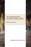 The Amateur Emigrant and Other American Works
