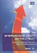 Entrepreneurship, Growth and Public Policy : Prelude to a Knowledge Spillover Theory of Entrepreneurship