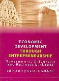 Economic Development Through Entrepreneurship Government, University and Business Linkages