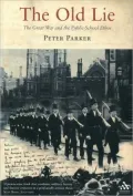 Old Lie: The Great War and the Public-School Ethos