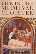Life in the Medieval Cloister