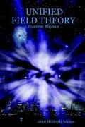 Unified Field Theory: Extreme Physics