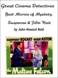 GREAT CINEMA DETECTIVES: Best Movies of Mystery, Suspense & Film Noir
